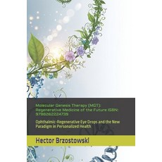 (영문도서)Molecular Genesis Therapy (MGT): Regenerative Medicine of the Future ISBN: 97982... Paperback, Independently Published, English, 9798262231836