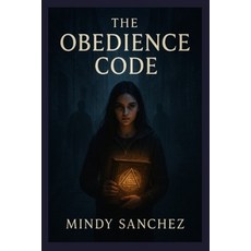 (영문도서)The Obedience Code Paperback, Mindy Sanchez, English, 9798349565694