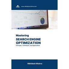 (영문도서) Mastering Search Engine Optimization: Concepts Techniques and Applications Paperback, Independently Published, English, 9798861656665