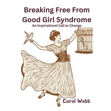 (英文圖書)Breaking Free from Good Girl Syndrome: An Inspirational Call to Change 平裝版, Independently Published, 英文