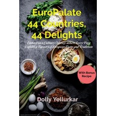 (영문도서) EuroPalate: 44 Countries 44 Delights: Embark on a Culinary Odyssey Where Every Page Unfolds... Paperback, Independently Published, English, 9798873395774