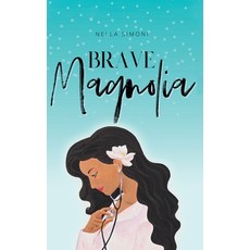 (영문도서) Brave Magnolia Hardcover, Fulton Books, English, 9781639856336