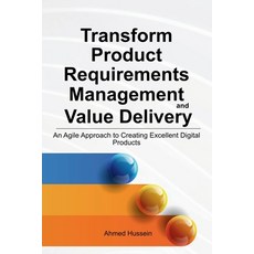 (영문도서) Transform Product Requirements Management and Value Delivery: An Agile Approach... Paperback, Rka Press, English, 9798985743418