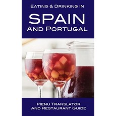 (영문도서) Eating & Drinking in Spain and Portugal: Menu Translator and Restaurant Guide Paperback, Made Easy Travel Guides, English, 9781088274101