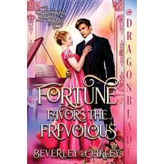 (영문도서)Fortune Favors The Frivolous: A Regency Historical Romance Paperback, Dragonblade Publishing, Inc., English, 9781969349102