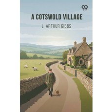 (영문도서)A Cotswold Village Paperback, Double 9 Books, English, 9789377500399 Double 9 Books, English, 9789377500399
