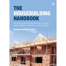 The Housebuilding Handbook: Your pocket guide to building a low risk high reward property developme... Paperback, Rethink Press