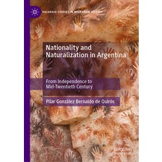 (英文圖書)Nationality and Naturalization in Argentina: From Independence to Mid-Twentieth... 精裝版, Palgrave MacMillan, 英文