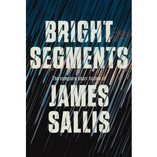 (영문도서) Bright Segments: The Complete Short Fiction Hardcover, Soho Crime, English, 9781641295543