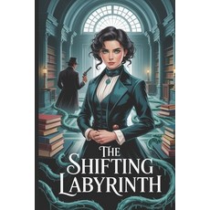 (영문도서)The Shifting Labyrinth: A Gaslamp Fantasy of Psychic Warfare Necromantic Scienc... Paperback, Independently Published, English, 9798296179128