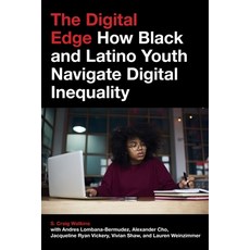 (영문도서) The Digital Edge: How Black and Latino Youth Navigate Digital Inequality Paperback, New York University Press, English, 9781479849857