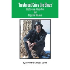 (영문도서) Treatment Cries The Blues II: The Science of Addiction And Impulsive Behavior Paperback, Ewings Publishing LLC, English, 9798886408782