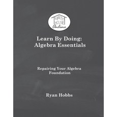 (영문도서)Learn By Doing: Algebra Essentials Paperback, Delaware Spring Press, English, 9781733251471