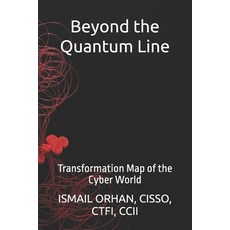(英文圖書)Beyond the Quantum Line: Transformation Map of the Cyber World 平裝版, Independently Published, 英文