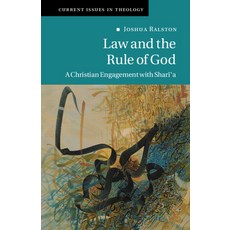 (영문도서) Law and the Rule of God: A Christian Engagement with Shari'a Paperback, Cambridge University Press, English, 9781108747646