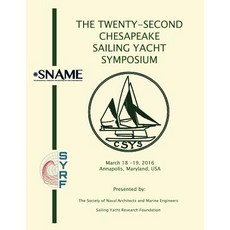 (영문도서) Proceedings of the Twenty Second Chesapeake Sailing Yacht Symposium Paperback, Createspace Independent Pub..., English, 9781530471003