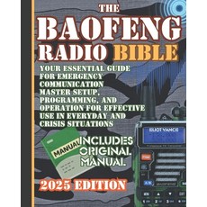(영문도서)The Baofeng Radio Bible: Your Essential Guide for Emergency Communication Master... Paperback, Independently Published, English, 9798344642901