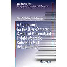 (영문도서)A Framework for the User-Centered Design of Personalized Hybrid Wearable Robots... Hardcover, Springer, English, 9783032187383