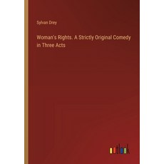 (영문도서) Woman's Rights. A Strictly Original Comedy in Three Acts Paperback, Outlook Verlag, English, 9783385405929