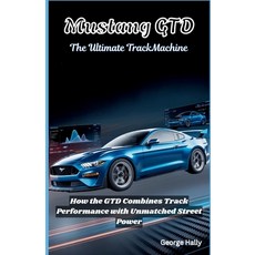 (英文圖書)Mustang GTD: The ultimate track machine: How the GTD Combines Track Performance... 平裝版, Independently Published, 英文