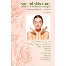 (영문도서) Natural Skin Care: Alternative & Traditional Techniques Updated and Expanded Paperback, Createspace Independent Pub..., English, 9781523698998
