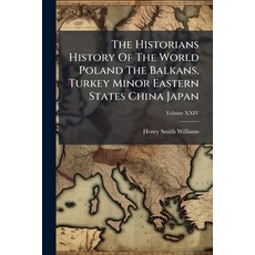 (영문도서)The Historians History Of The World Poland The Balkans Turkey Minor Eastern Sta... Paperback, Hutson Street Press, English, 9781023980432