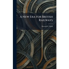 (영문도서)A New Era for British Railways Hardcover, Tradd Street Press, English, 9781025861975 Tradd Street Press, English, 9781025861975