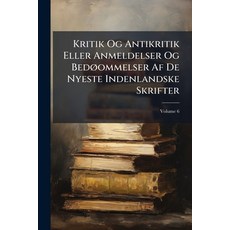 (英文書)Kritik Og Antikritik Eller Anmeldelser Og Bedøommelser Af De Nyeste Indenlandske... 平裝版, Nabu Press, 英文