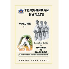 (영문도서) Tenshinkan Karate: Complete Guide for Beginner to Black Belt Hardcover, Xlibris UK