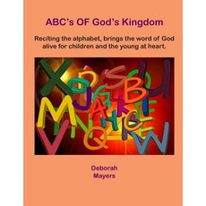 (영문도서) ABC's OF God's Kingdom: Reciting the alphabet brings the word of God alive for children and ... Paperback, Createspace Independent Pub..., English, 9781535037532