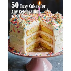 (영문도서) 50 Easy Cakes for Any Celebration Paperback, Marick Booster, English, 9798348103149