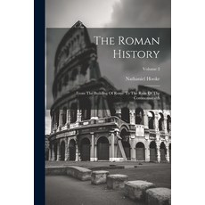 (영문도서) The Roman History: From The Building Of Rome To The Ruin Of The Commonwealth; Volume 2 Paperback, Legare Street Press, English, 9781021528209