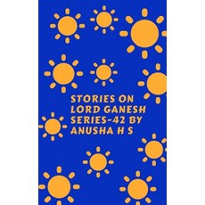 (영문도서) Stories on lord Ganesh series-42: from various sources of Ganesh purana Paperback, Independently Published, English, 9798864655887