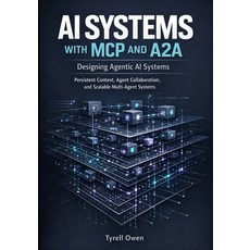 (영문도서)Designing Agentic AI Systems with MCP and A2A: Persistent Context Agent Collabo... Paperback, Independently Published, English, 9798245112084