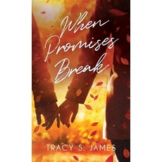 (영문도서)When Promises Break Hardcover, T. E. Stephens Publishing, English, 9798999250711