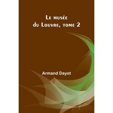 (영문도서) Le musée du Louvre tome 2 Paperback, Alpha Edition, English, 9789357726627