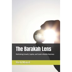 (英文圖書)The Barakah Lens: Rethinking Growth Capital and Scale in Muslim Business 平裝版, Independently Published, 英文