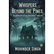 (英文圖書)Whispers Beyond the Pines: An American Gothic Paranormal Thriller 平裝版, Independently Published, 英文