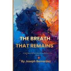 (英文圖書)The Breath That Remains: A Self-Development Memoir in the form of a Novel 平裝版, Independently Published, 英文