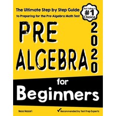 (영문도서) Pre-Algebra for Beginners: The Ultimate Step by Step Guide to Preparing for the Pre-Algebra Test Paperback, Effortless Math Education