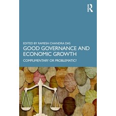 (영문도서) Good Governance and Economic Growth: Complimentary or Problematic? Paperback, Routledge India, English, 9781032870519