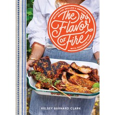 (영문도서)The Flavor of Fire: Recipes for Grilling & Smoking with Southern Flair Hardcover, Chronicle Books, English, 9781797225678