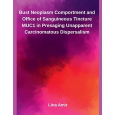 (英文圖書)Bust Neoplasm Comportment and Office of Sanguineous Tincture MUC1 in Presaging U... 平裝版, Inde Publi, 英文