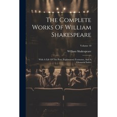 (영문도서) The Complete Works Of William Shakespeare: With A Life Of The Poet Explanatory Footnotes An... Paperback, Legare Street Press, English, 9781021865571