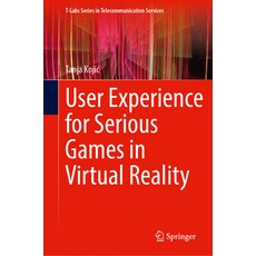 (영문도서) User Experience for Serious Games in Virtual Reality Hardcover, Springer, English, 9783031755293