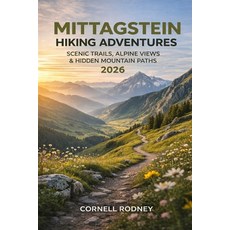 (英文圖書)Mittagstein Hiking Adventures 2026: Scenic Trails Alpine Views & Hidden Mountai... 平裝版, Independently Published, 英文