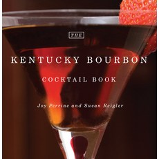 (영문도서) The Kentucky Bourbon Cocktail Book Hardcover, University Press of Kentucky, English, 9780813192468