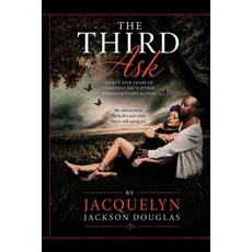 (영문도서)The Third Ask: Thirty-five years of choosing each other through every season Paperback, Independently Published, English, 9798183775891 Independently Published, English, 9798183775891