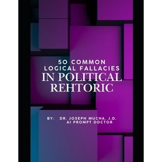 (영문도서) 50 Common Logical Fallacies in Political Rehtoric Paperback, Independently Published, English, 9798311359597