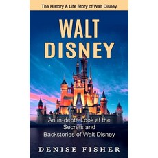 (영문도서) Walt Disney: The History & Life Story of Walt Disney (An in-depth Look at the Secrets and Bac... Paperback, Oliver Leish, English, 9781774857991